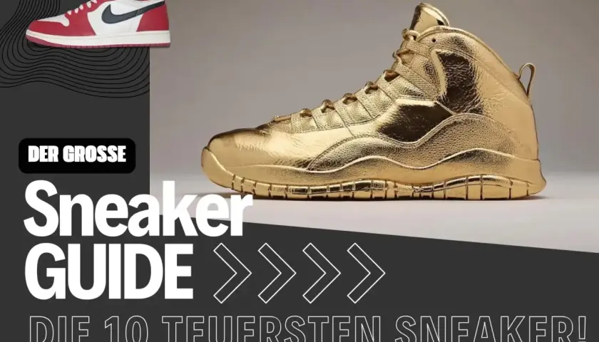 Der große Sneaker Guide: Entdecke die top 10 teuersten Sneaker, von klassischem Rot-Weiß bis zu glänzendem Gold.